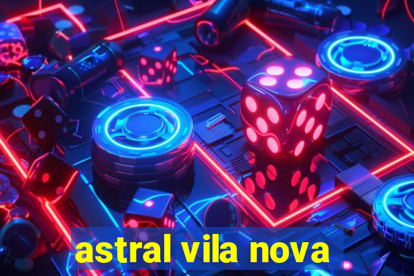 astral vila nova